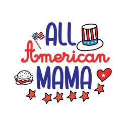 all american mama svg, 4th of july svg, independence day svg, happy 4th of july svg, digital download