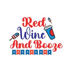 red wine and booze svg, 4th of july svg, independence day svg, happy 4th of july svg, digital download