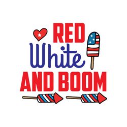 red white and boom svg, 4th of july svg, happy 4th of july svg, independence day svg, digital download