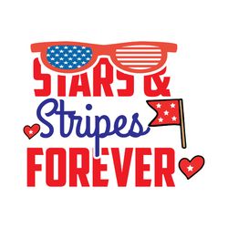 stars & stripes forever svg, 4th of july svg, happy 4th of july svg, independence day svg, digital download