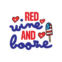 red wine and booze svg, 4th of july svg, happy 4th of july svg, holiday svg, digital download