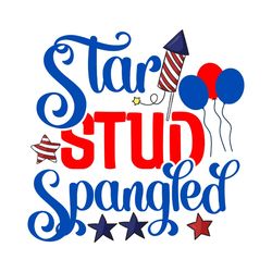 star stud spangled svg, 4th of july svg, happy 4th of july svg, independence day svg, digital file