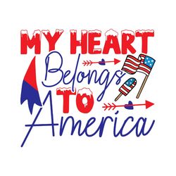 my heart belongs to america svg, 4th of july svg, happy 4th of july svg, independence day svg, digital file