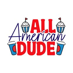 all american dude svg, 4th of july svg, happy 4th of july svg, independence day svg, digital file