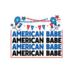 american babe svg, 4th of july svg, happy 4th of july svg, independence day svg, cut file