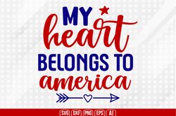 my heart belongs to america svg, 4th of july svg, happy 4th of july svg, independence day svg, digital download