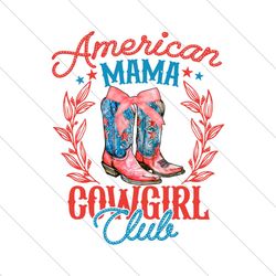 Western American Mama Cowgirl Club 4th Of July PNG File Digital
