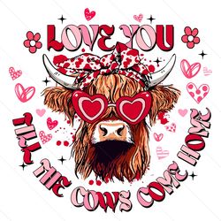 heifer love you till the cows come home png instant download