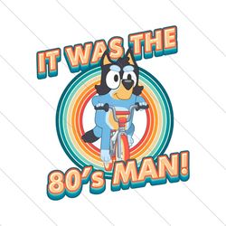 it was the 80s man bandit bluey png file digital