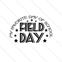 my favorite day of school field day svg file digital