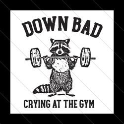 racoon down bad crying at the gym svg file digital