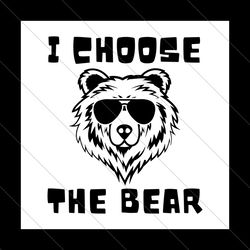 funny women empowerment i choose the bear svg file digital