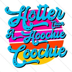 hotter than a hoochie coochie country music song svg file digital