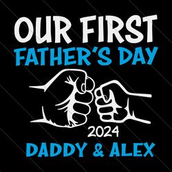 custom our first fathers day 2024 svg file digital