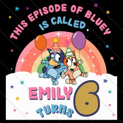 custom the episode of bluey is called birthday svg file digital