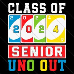 class of 2024 senior uno out svg file digital