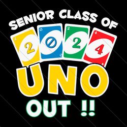 funny senior class of 2024 uno out teacher svg file digital