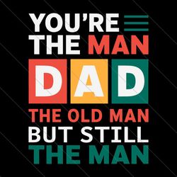 you are the man retro dad life svg file digital