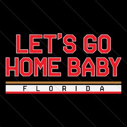 florida hockey lets go home baby svg file digital