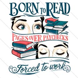 vintage born to read forced to work png file digital