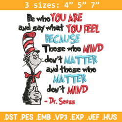 be who you are and say what you feel embroidery design, dr seuss embroidery, embroidery file, digital download.