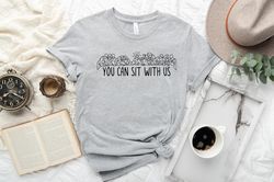 you can sit with us, christian t-shirt, religious gift, jesus sweatshirt, christian church apparel, easter lords