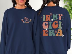 in my gigi era shirt, gigi shirt, funny gigi shirt, grandma shirt, gift for grandma, new grandma tee, grandma gift