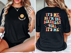 it's me hi i'm the birthday girl, it's me shirt, trendy shirts for birthday girl, birthday outfit, birthday gift tee