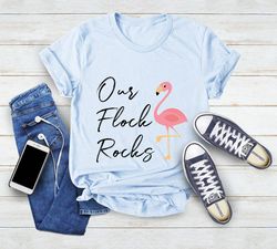 our flock rocks flamingo, flamingo shirt, summer shirts, flamingo t-shirt, flamingo gift for women, shirt for mother