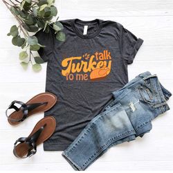 talk turkey to me shirt, turkey day festivities shirt, sarcastic xmas tee, thankful tshirt, retro family thanksgiving di