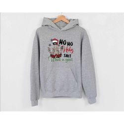 ho ho holy shit what a year hoodie, humor christmas hoodie, coffee christmas hoodie, family holiday hoodie, funny skelet