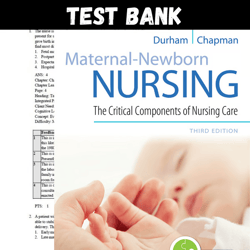 Test Bank for Maternal Newborn Nursing The Critical Components of Nursing Care 3th Edition Linda Durham All Chapters