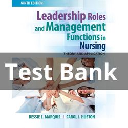 Study Guide for Leadership Roles and Management Functions in Nursing: Theory and Application 9th Edition by Marquis
