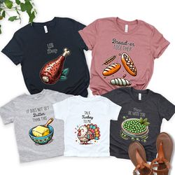 family thanksgiving shirts, thanksgiving puns shirt, funny matching family shirts, turkey day shirt, fall shirt, friends