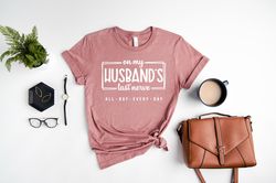 on my husbands last nerve shirt,wife shirt gift, husband wife shirts, funny marriage shirt, wife life shirt