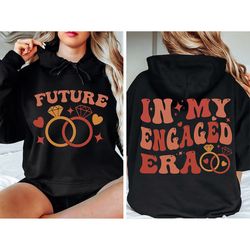 in my engaged era sweatshirt, fiance sweater, bride hoodie, engagement gift for her, engaged af, bridal shower gift, bac