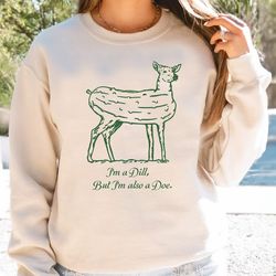 dill doe sweatshirt, funny hoodie, meme sweatshirt, adult humor crewneck, inappropriate sweatshirt, pun sweater, funny g