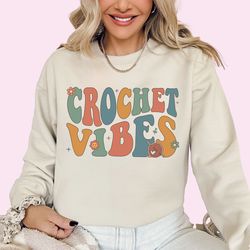 crochet vibes sweatshirt retro crochet sweatshirt crochet sweater crochet t shirt funny crochet shirt women shirt croche