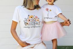 raising wildflowers shirt, wildflowers mom and baby matching shirts, floral mama and mini matching, mother's day shirts,