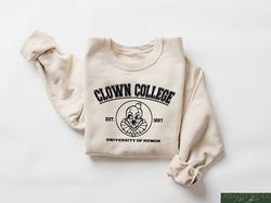 clown college sweatshirt, clown university crewneck, clown college shirt, retro weirdcore shirt, scary circus hoodie, fu