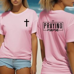 jesus christ tee shirt, shirt for christian woman, perfect gift for christian mom, praying mama