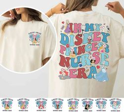 custom 2-sided in my disney princess nurse era shirt | happy nurse's day 2024 t-shirt | nursing school gift tee | nurse