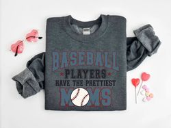 baseball players have the prettiest moms shirt, baseball mom t-shirt, mother's day gift, mom love shirt, game t-shirt fo