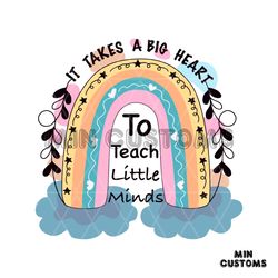 it takes a big heart to teach little minds svg