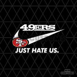 san francisco 49ers just hate us svg