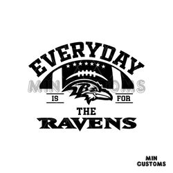 everyday is for the ravens football svg