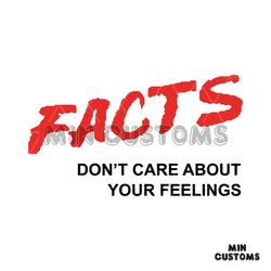 Facts Dont Care About Your Feelings SVG