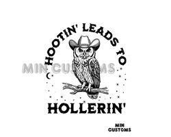 Hootin Leads To Hollerin Owl In A Cowboy Hat SVG