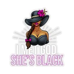 i met god she is black svg, trending svg, black girl svg, god girl svg, god black girl svg, beautiful girl svg