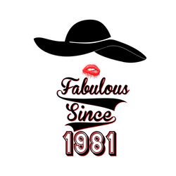 fabulous since 1981 svg, birthday svg, birthday woman svg, born in 1981 svg, 1981 birthday svg, 40th birthday svg